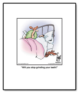 Will you stop grinding your teeth!