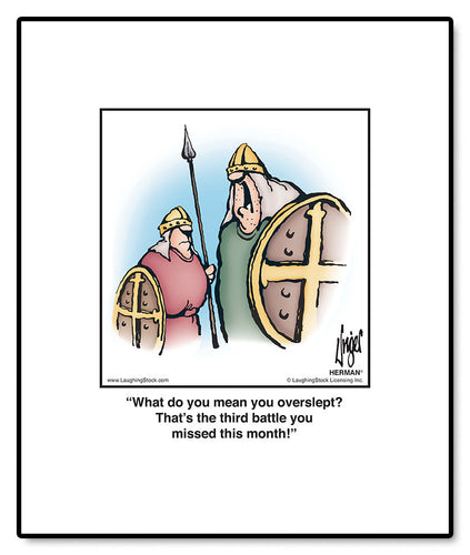 What do you mean you overslept? That’s the third battle you missed this month!