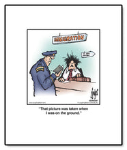 Load image into Gallery viewer, That picture was taken when I was on the ground.