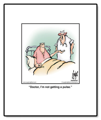 Doctor, I’m not getting a pulse.