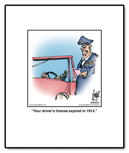 Your driver’s license expired in 1914.