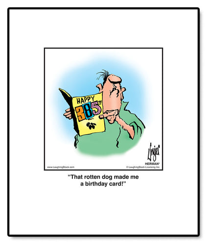 That rotten dog made me a birthday card!