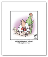 Load image into Gallery viewer, Don’t forget it’s my mother’s birthday tomorrow.