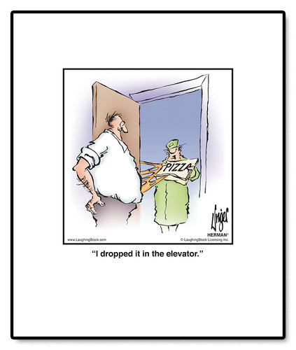 I dropped it in the elevator.