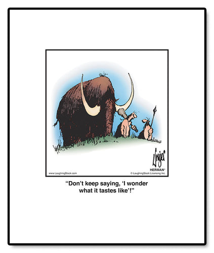 Don’t keep saying, ‘I wonder what it tastes like’!