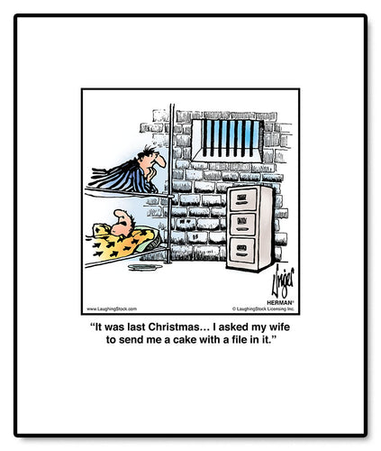 It was last Christmas… I asked my wife to send me a cake with a file in it.