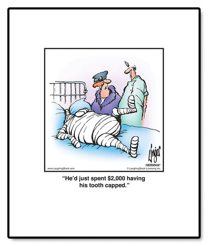 He’d just spent $600 having his tooth capped.