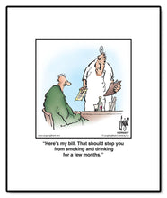 Load image into Gallery viewer, Here’s my bill. That should stop you from smoking and drinking for a few months.