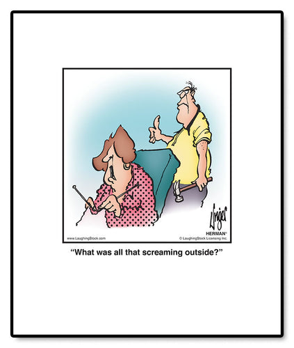 What was all that screaming outside?