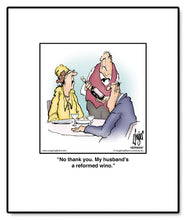 Load image into Gallery viewer, No thank you. My husband’s a reformed wino.