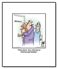 Load image into Gallery viewer, False alarm. Your wife had an inflamed gall-bladder.