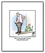 Load image into Gallery viewer, Don’t you ever get nervous, living 50 floors up?