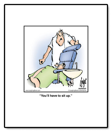 You’ll have to sit up.