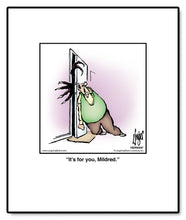 Load image into Gallery viewer, It’s for you, Mildred.