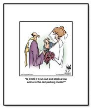 Load image into Gallery viewer, Is it OK if I run out and stick a few coins in the old parking meter?