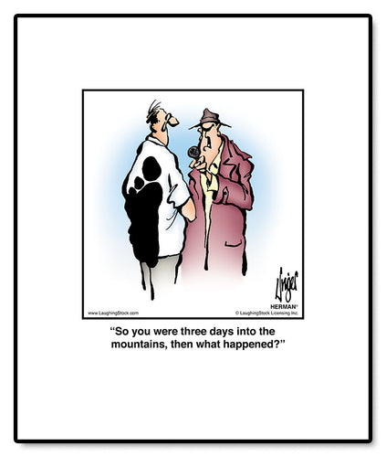 So you were three days into the mountains, then what happened?