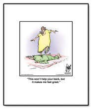 Load image into Gallery viewer, This won’t help your back, but it makes me feel great.