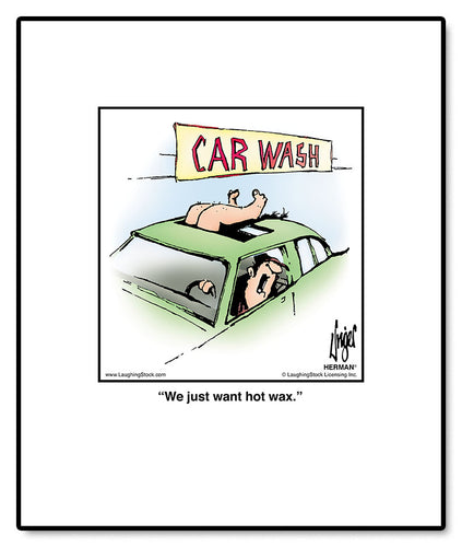 We just want hot wax.