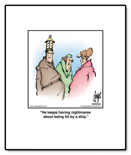 He keeps having nightmares about being hit by a ship.