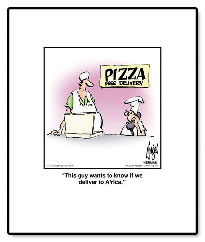 This guy wants to know if we deliver to Africa.