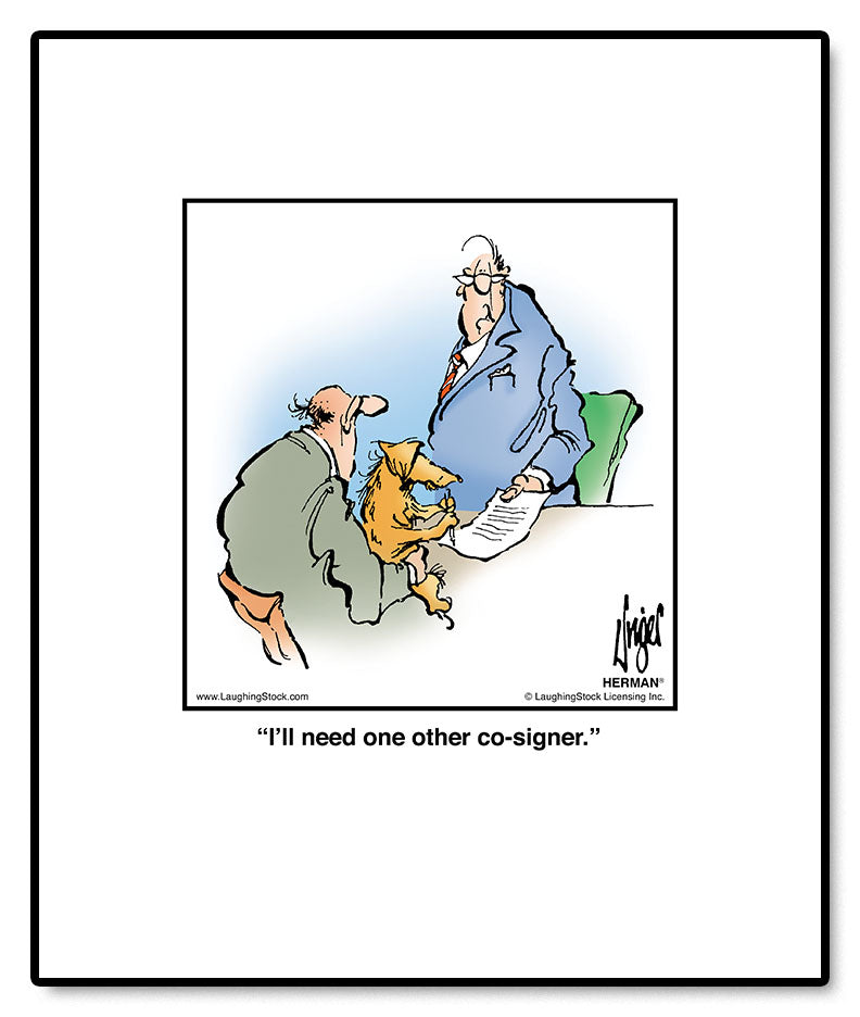 I’ll need one other co-signer.
