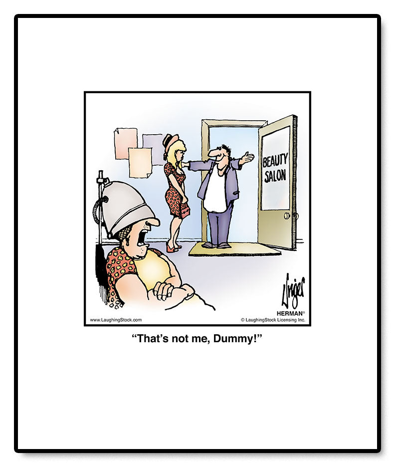 That’s not me, Dummy!
