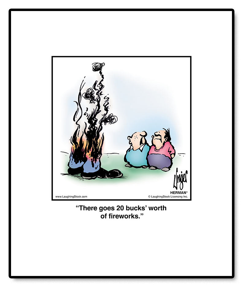 There goes 20 bucks’ worth of fireworks.
