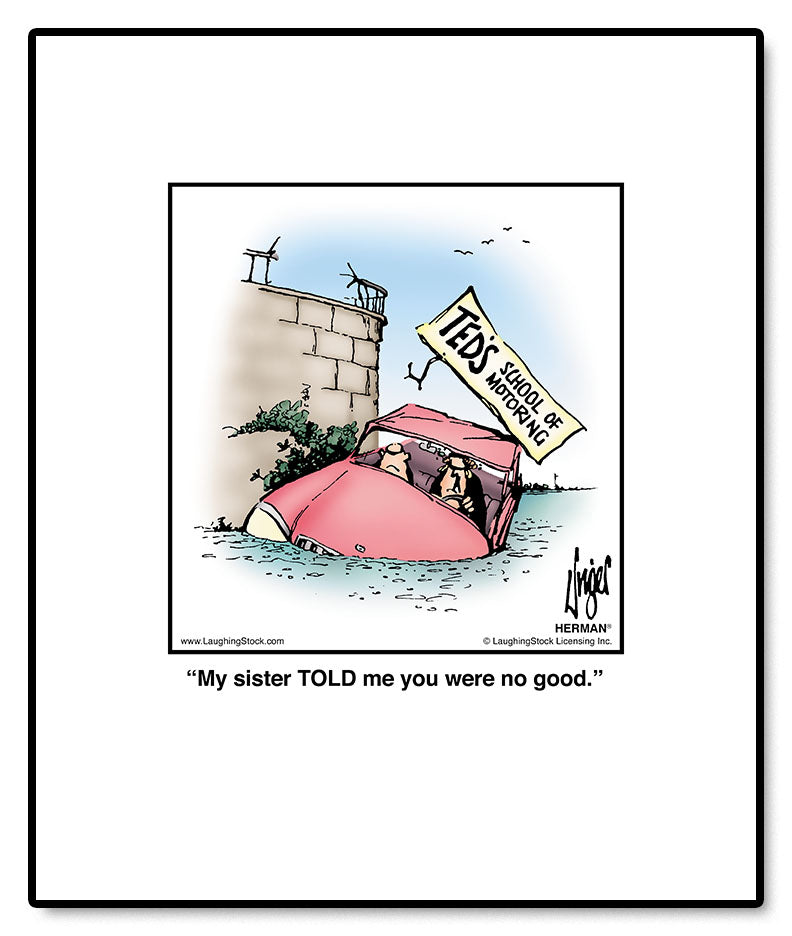 My sister TOLD me you were no good.