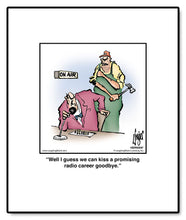 Load image into Gallery viewer, Well I guess we can kiss a promising radio career goodbye.