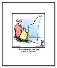 Load image into Gallery viewer, Don’t blame me! I told you to put it in the trunk.