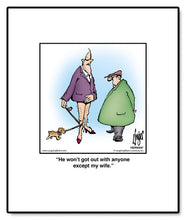 Load image into Gallery viewer, He won’t got out with anyone except my wife.