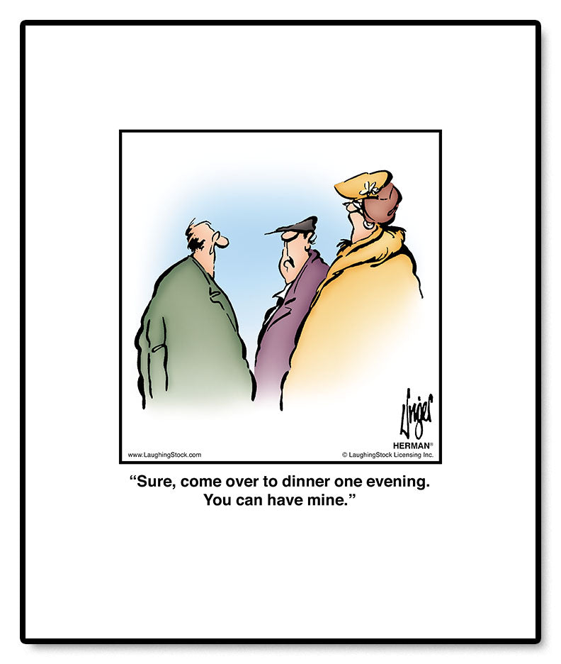 Sure, come over to dinner one evening. You can have mine.