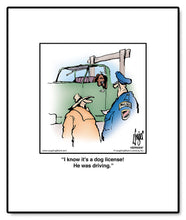 Load image into Gallery viewer, I know it’s a dog license! He was driving.