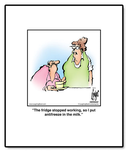 The  stopped working, so I put antifreeze in the milk.