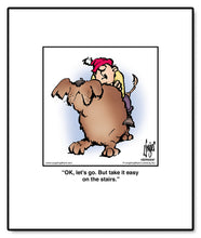 Load image into Gallery viewer, OK, let’s go. But take it easy on the stairs.