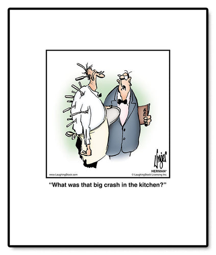 What was that big crash in the kitchen?
