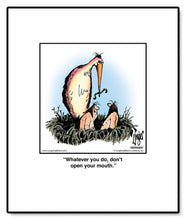 Load image into Gallery viewer, Whatever you do, don’t open your mouth.