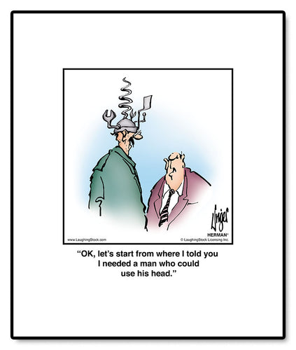 OK, let’s start from where I told you I needed a man who could use his head.