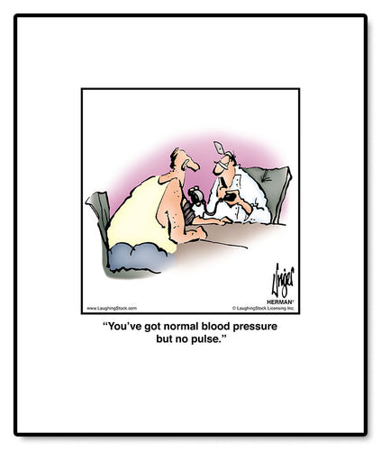 You’ve got normal blood pressure but no pulse.