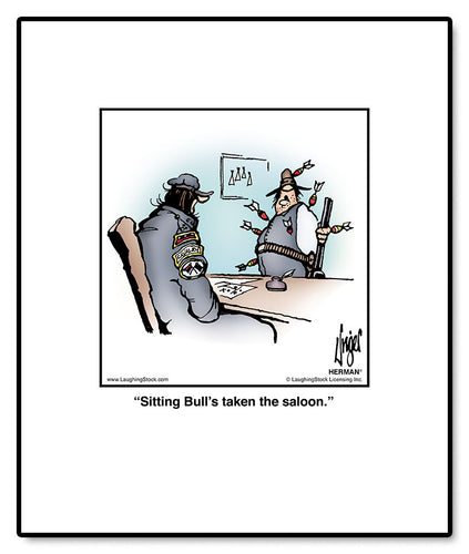 Sitting Bull’s taken the saloon.