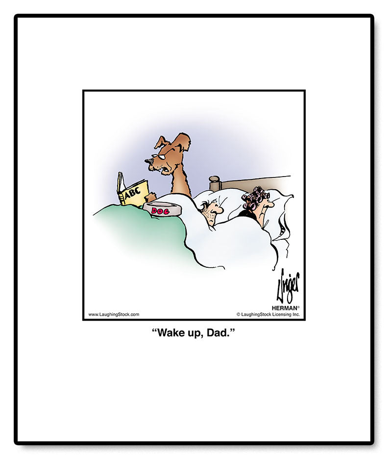 Wake up, Dad.