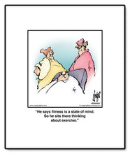 Load image into Gallery viewer, He says fitness is a state of mind. So he sits there thinking about exercise.