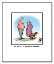 Load image into Gallery viewer, It’s just till I fix the hole in our fence.