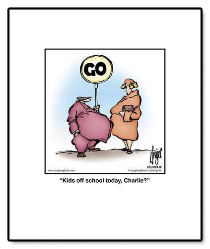 Kids off school today, Charlie?