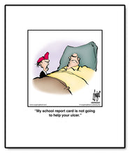 Load image into Gallery viewer, My school report card is not going to help your ulcer.