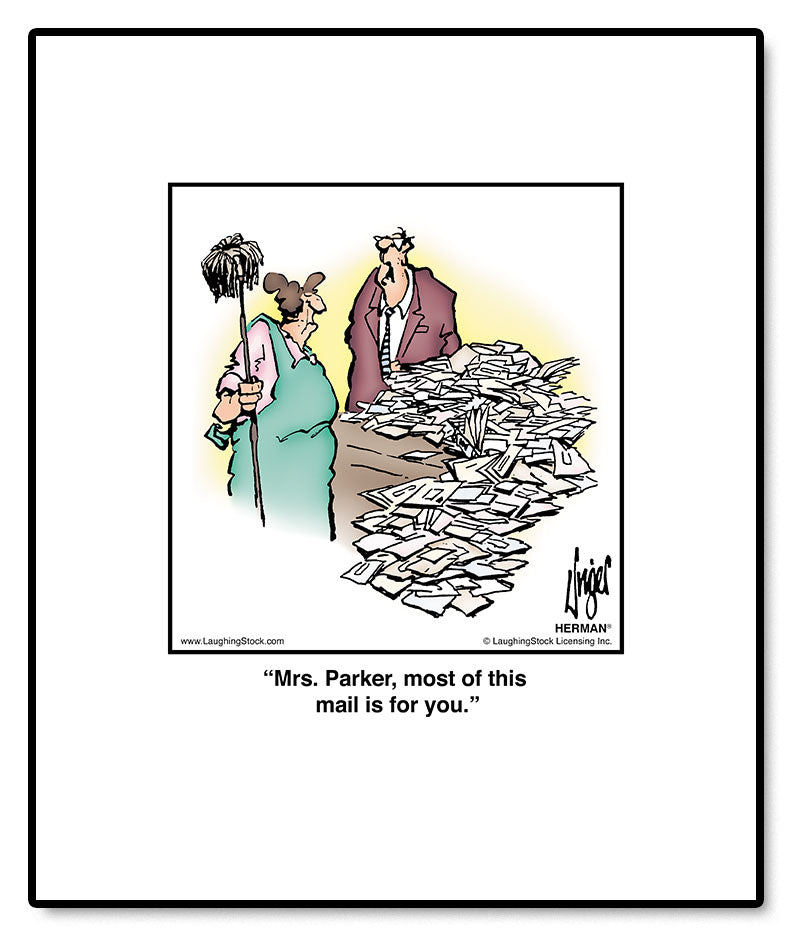 Mrs. Parker, most of this mail is for you.