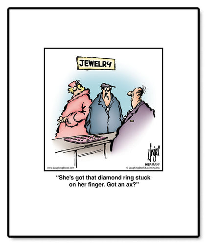 She’s got that diamond ring stuck on her finger. Got an ax?
