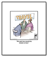 Load image into Gallery viewer, We want two round-trip tickets to here.