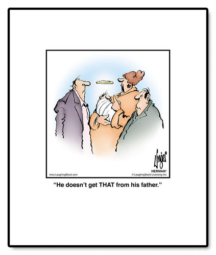 He doesn’t get THAT from his father.