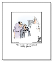 Load image into Gallery viewer, She needs a pair of backseat driving glasses.